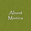 About Monica
